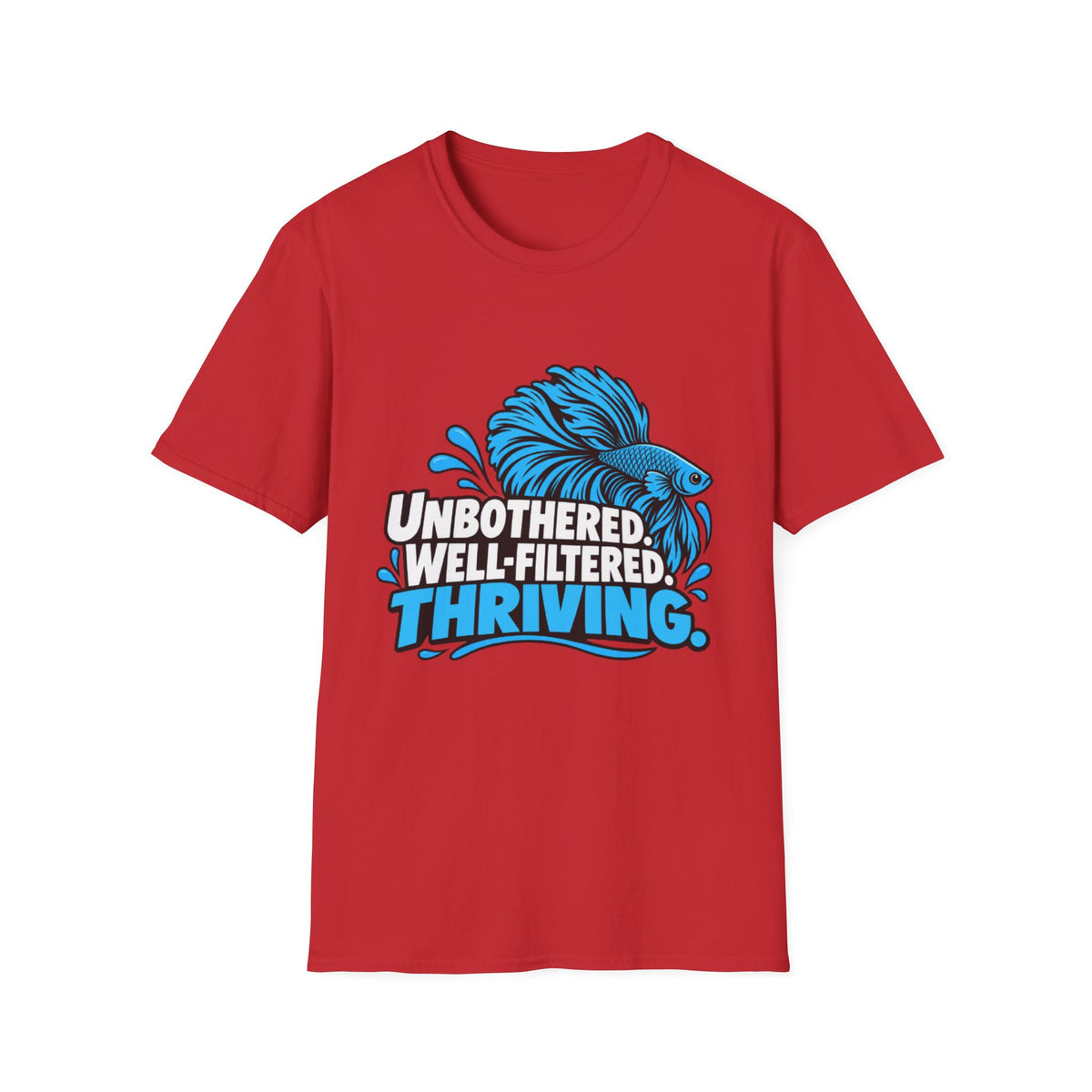 Unbothered Well Filtered Thriving T-Shirt | Tropical Aquarium Fish Tee