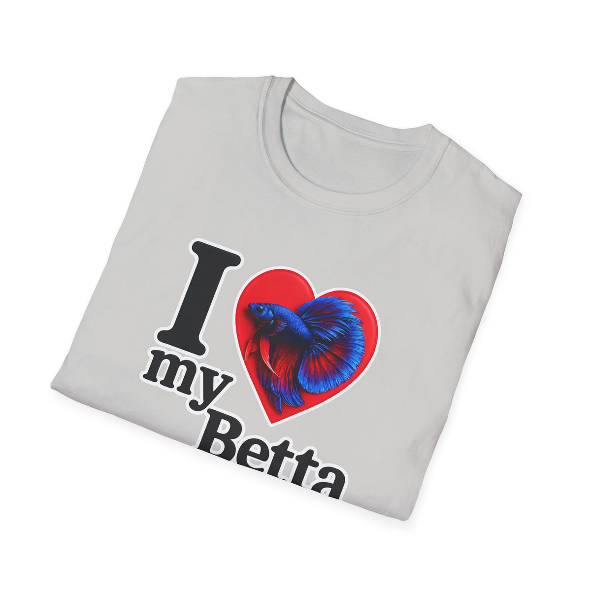 I Love My Betta